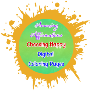 Amazing Affirmations - Choosing Happy Digital Coloring Pages