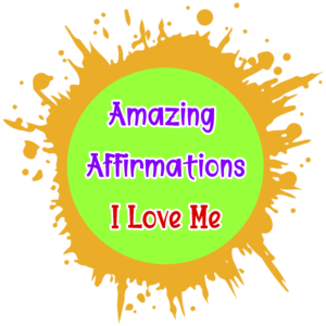 Amazing Affirmations - I Love Me Coloring Pages