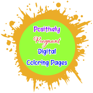 Positively Pregnant Digital Coloring Pages