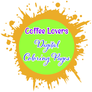 Coffee Lovers Digital Coloring Pages