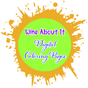 Wine About It Digital Coloring Pages